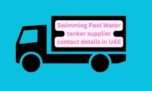 Swimming Pool Water tanker supplier contact details in UAE
